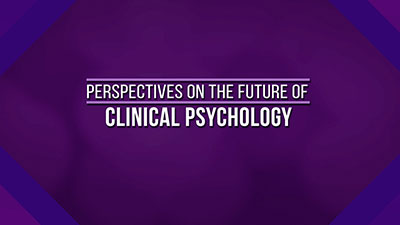 Perspectives on the Future of Clinical Psychology